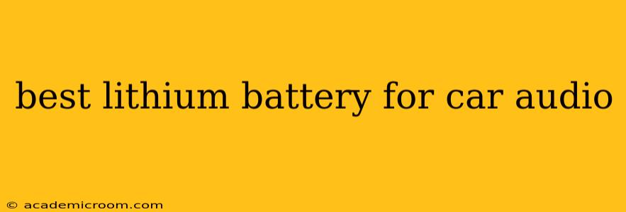 best lithium battery for car audio