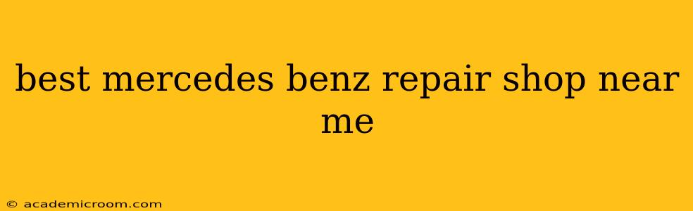best mercedes benz repair shop near me