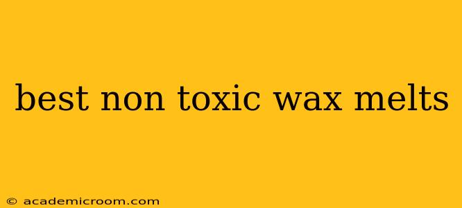 best non toxic wax melts