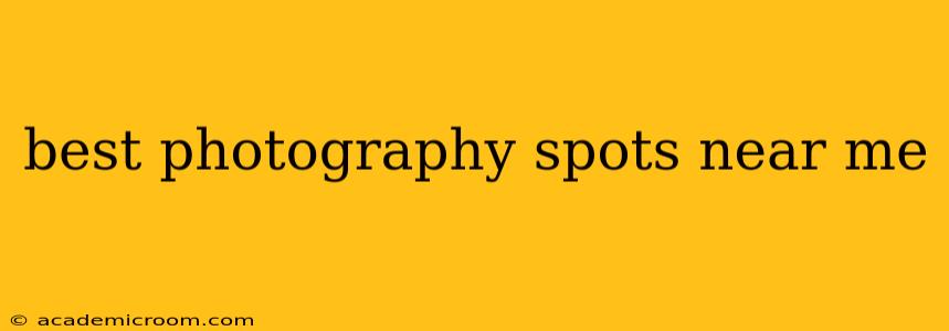 best photography spots near me