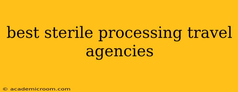 best sterile processing travel agencies