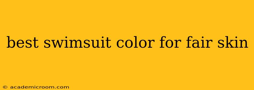 best swimsuit color for fair skin