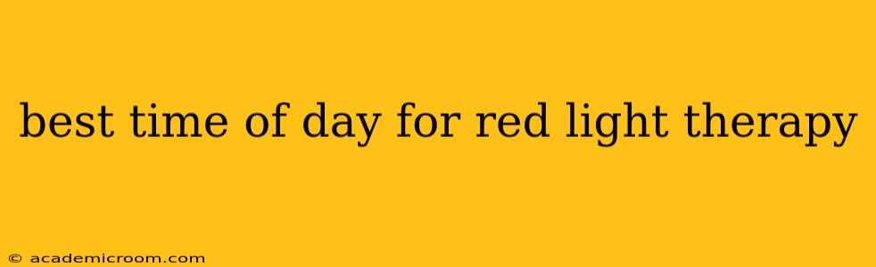 best time of day for red light therapy
