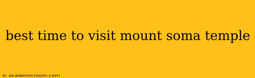 best time to visit mount soma temple