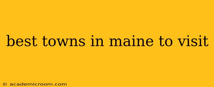 best towns in maine to visit