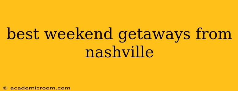 best weekend getaways from nashville