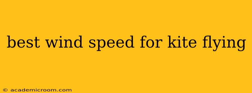 best wind speed for kite flying