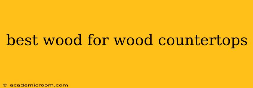 best wood for wood countertops