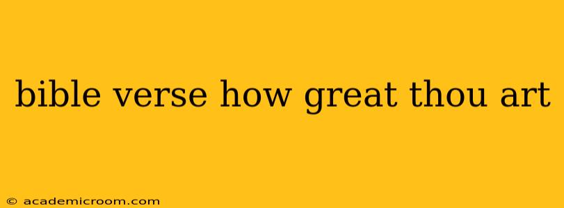 bible verse how great thou art