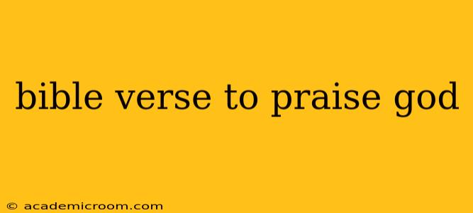 bible verse to praise god