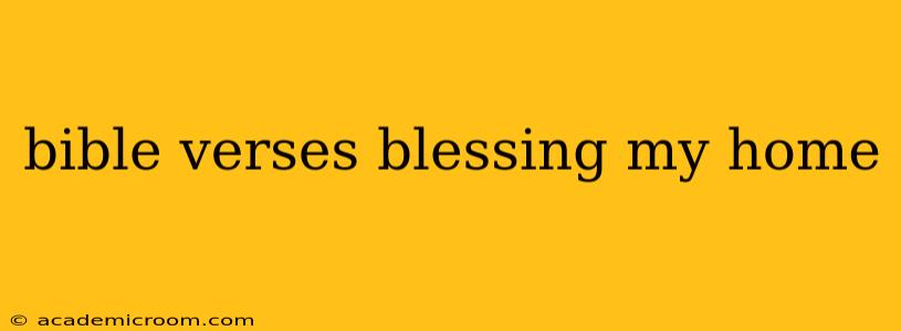 bible verses blessing my home