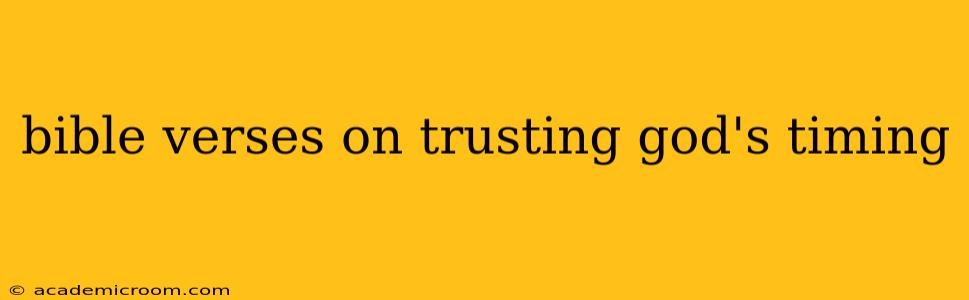bible verses on trusting god's timing
