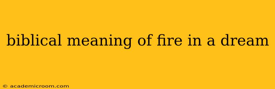 biblical meaning of fire in a dream