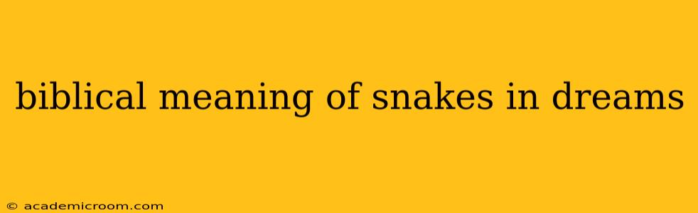 biblical meaning of snakes in dreams