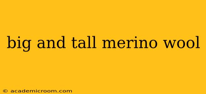 big and tall merino wool