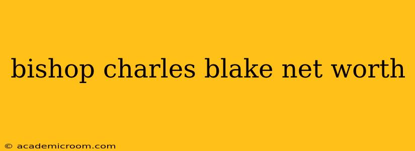 bishop charles blake net worth