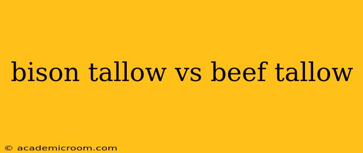 bison tallow vs beef tallow