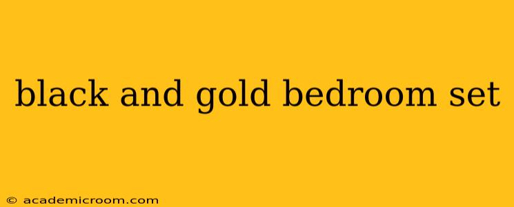 black and gold bedroom set