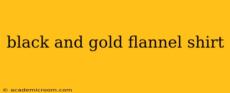 black and gold flannel shirt