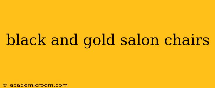 black and gold salon chairs