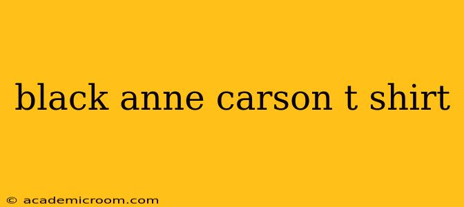 black anne carson t shirt