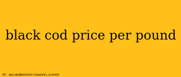 black cod price per pound