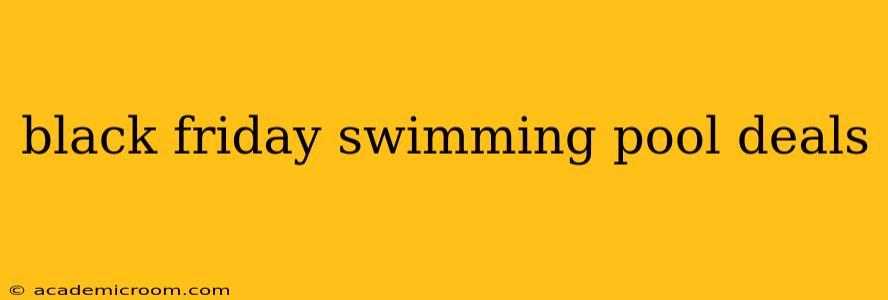 black friday swimming pool deals