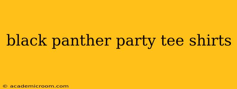 black panther party tee shirts