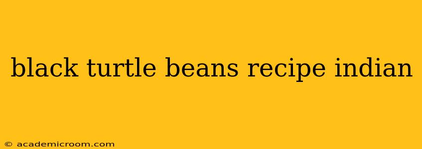black turtle beans recipe indian