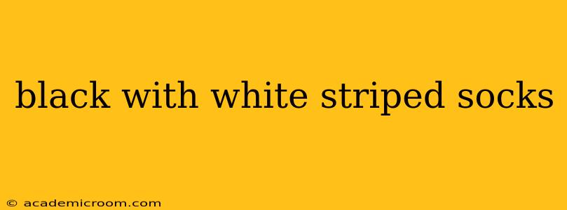 black with white striped socks