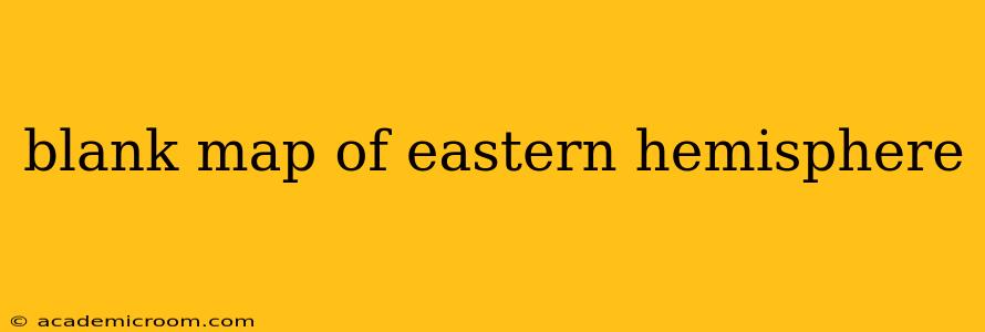 blank map of eastern hemisphere