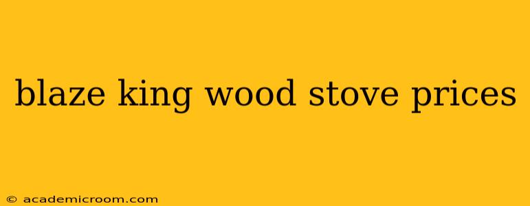 blaze king wood stove prices