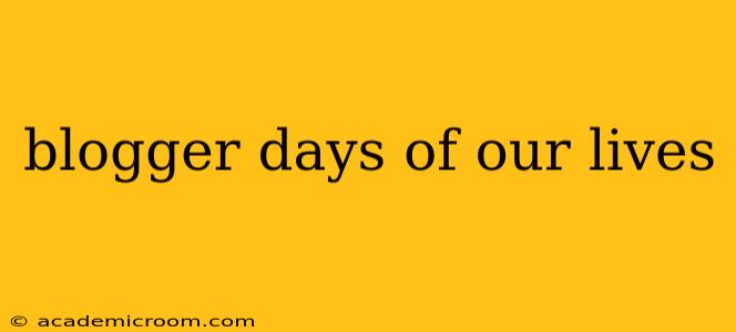 blogger days of our lives