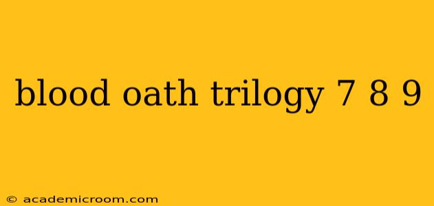 blood oath trilogy 7 8 9