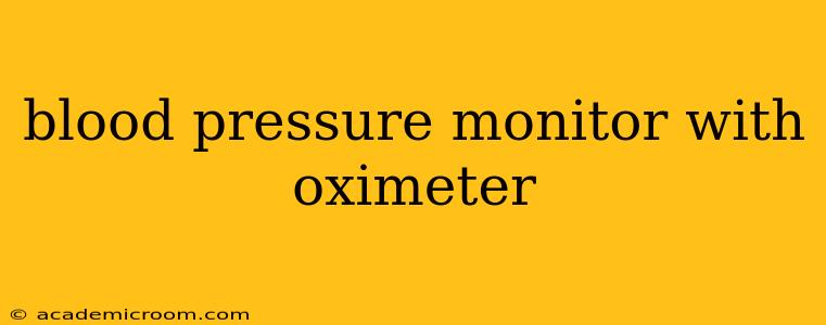blood pressure monitor with oximeter