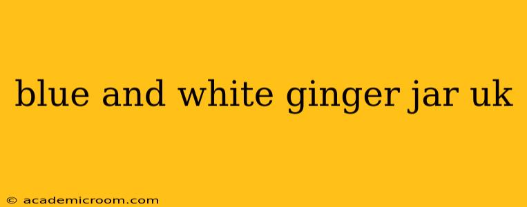 blue and white ginger jar uk