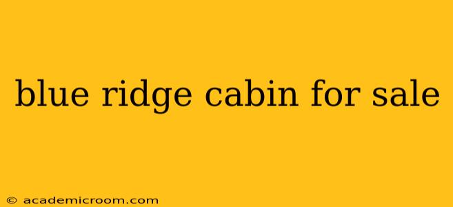 blue ridge cabin for sale