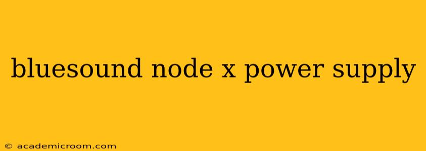 bluesound node x power supply