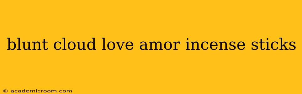 blunt cloud love amor incense sticks