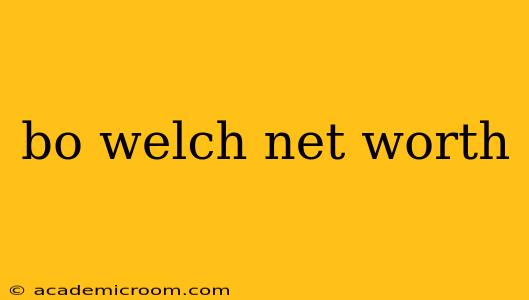 bo welch net worth