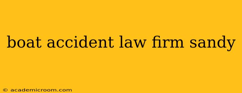 boat accident law firm sandy