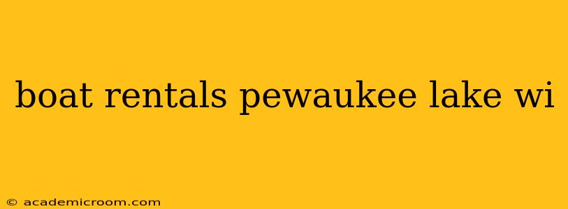 boat rentals pewaukee lake wi