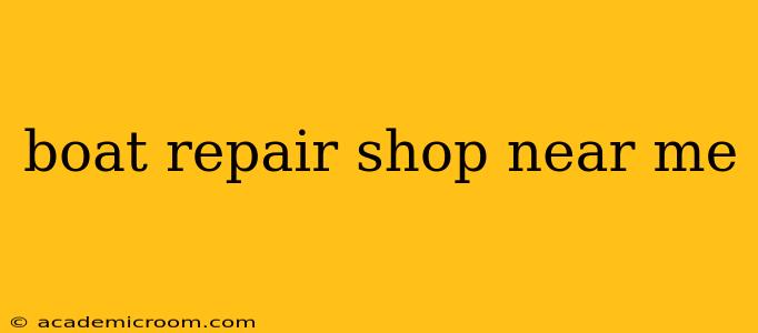 boat repair shop near me