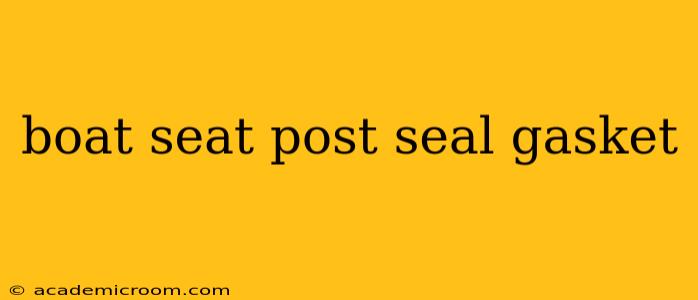boat seat post seal gasket