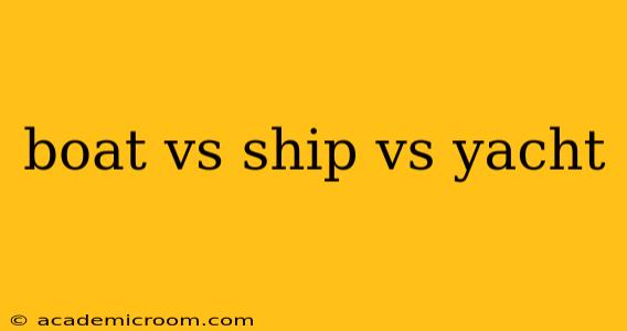 boat vs ship vs yacht
