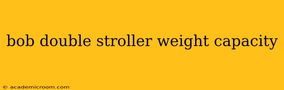 bob double stroller weight capacity