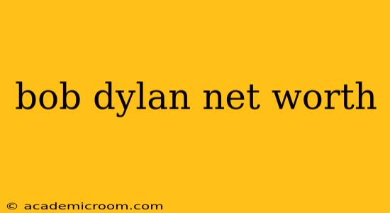 bob dylan net worth
