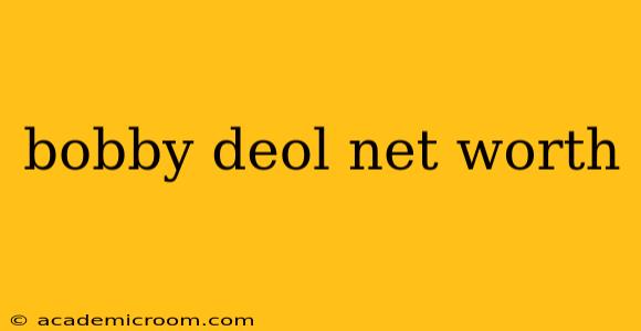 bobby deol net worth