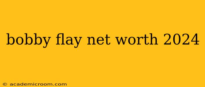 bobby flay net worth 2024