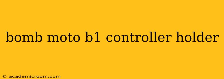 bomb moto b1 controller holder